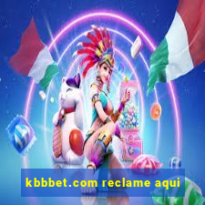 kbbbet.com reclame aqui